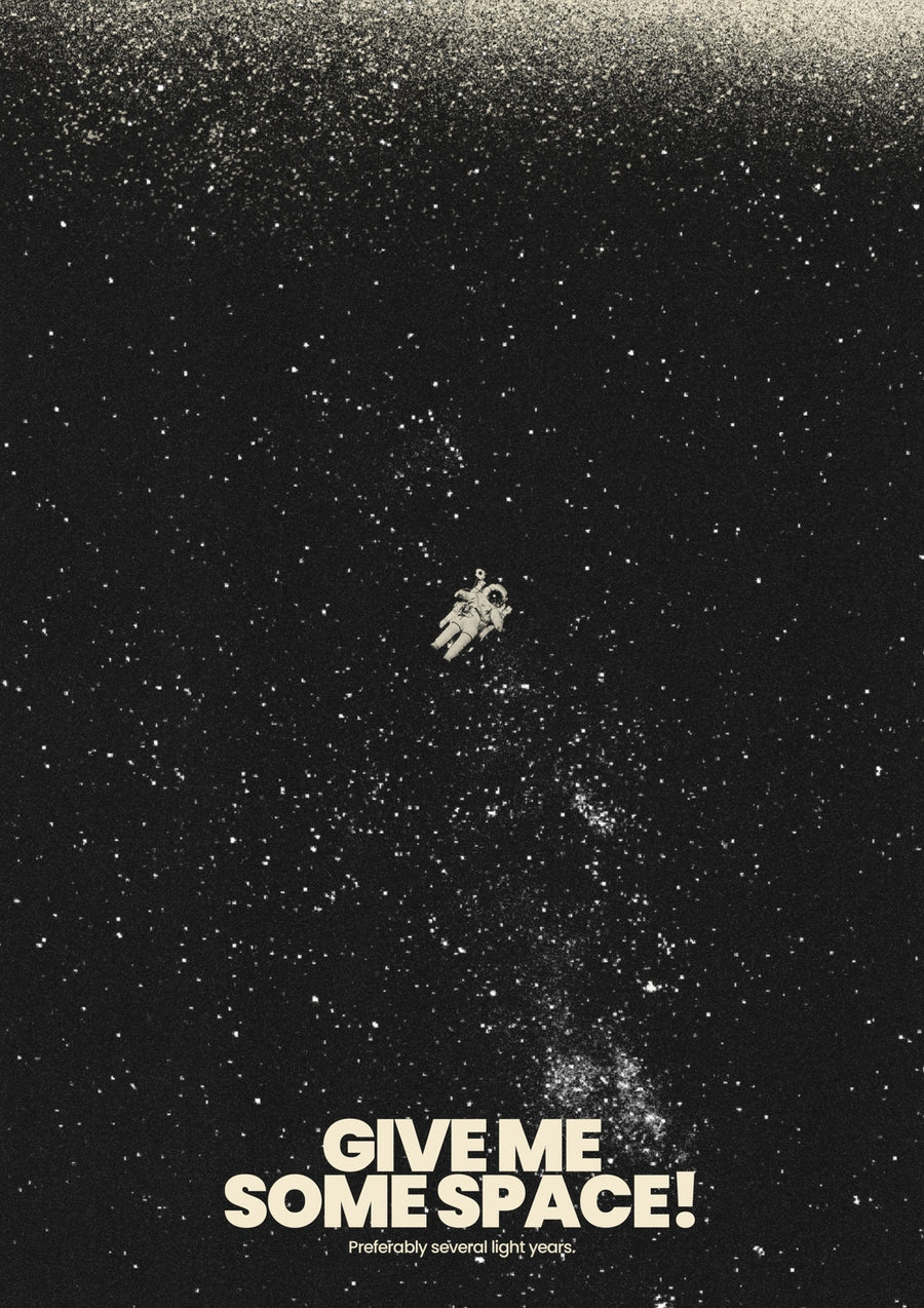 Give Me Some Space - Print only