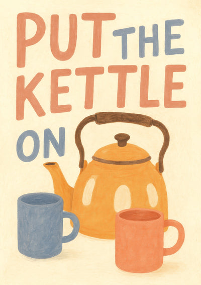 Put the Kettle On