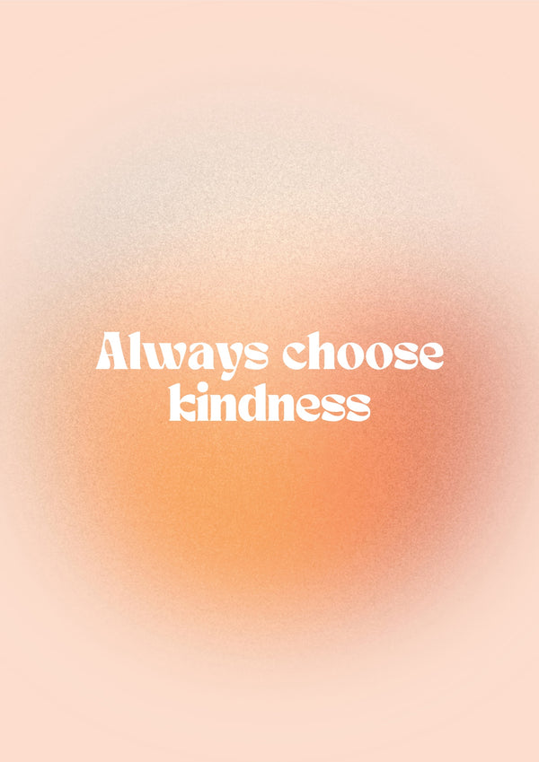 Always Choose Kindness