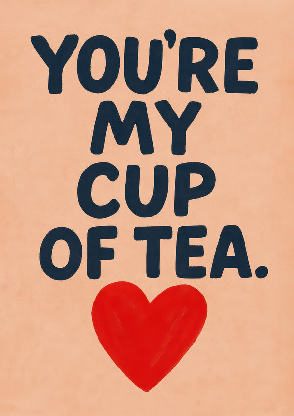 You're My Cup of Tea