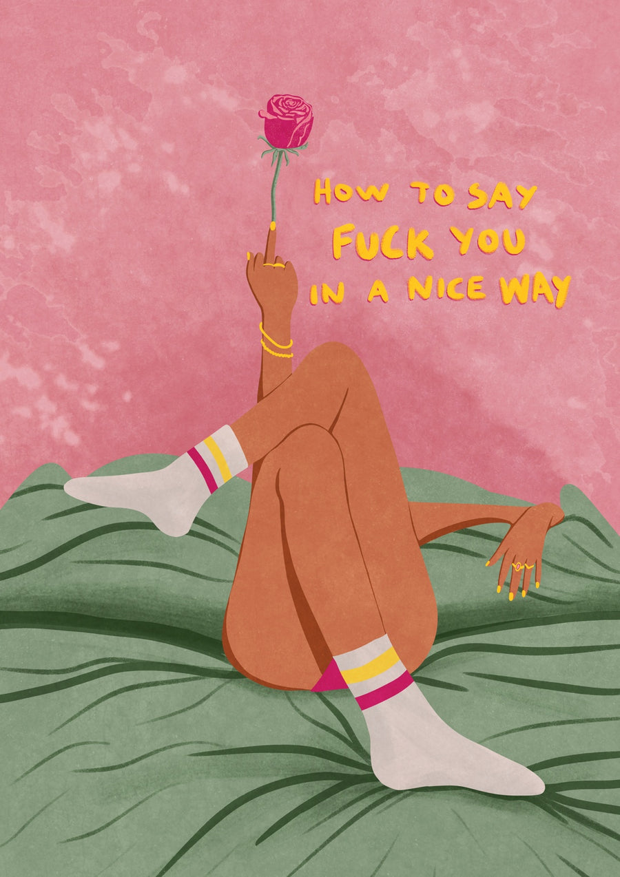 How To Say F*ck You, In a Nice Way - Print only