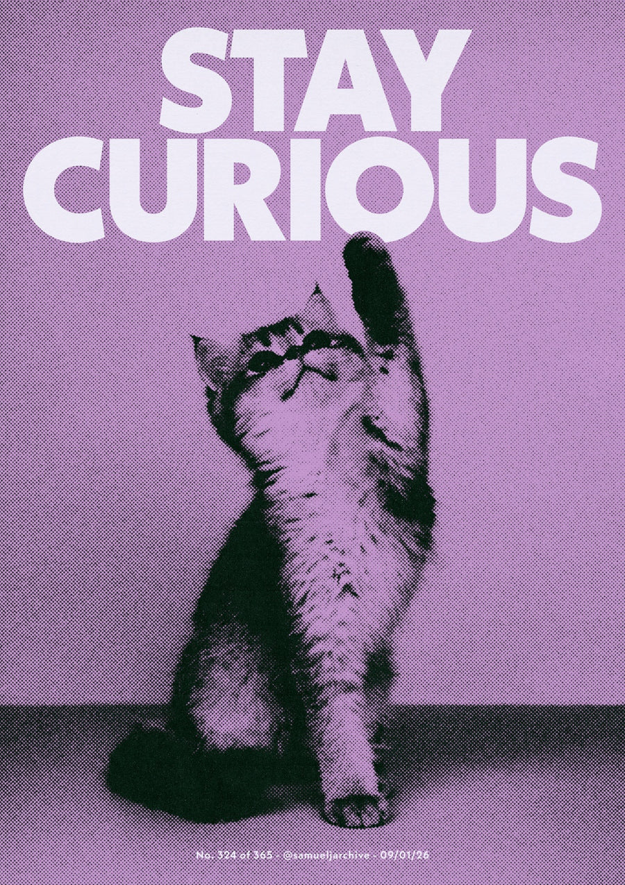 Stay Curious - Print only