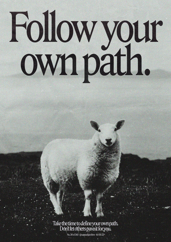 Follow Your Own Path