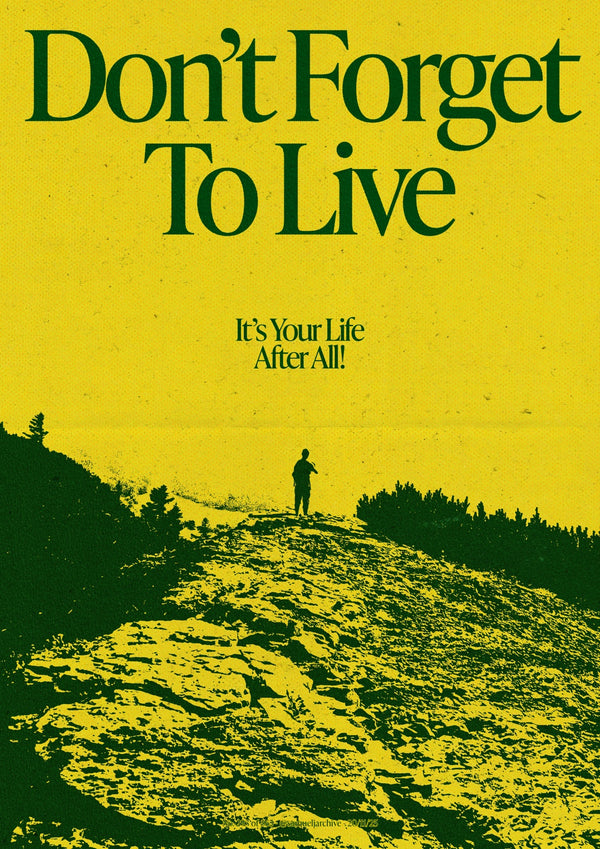 Don't Forget To Live