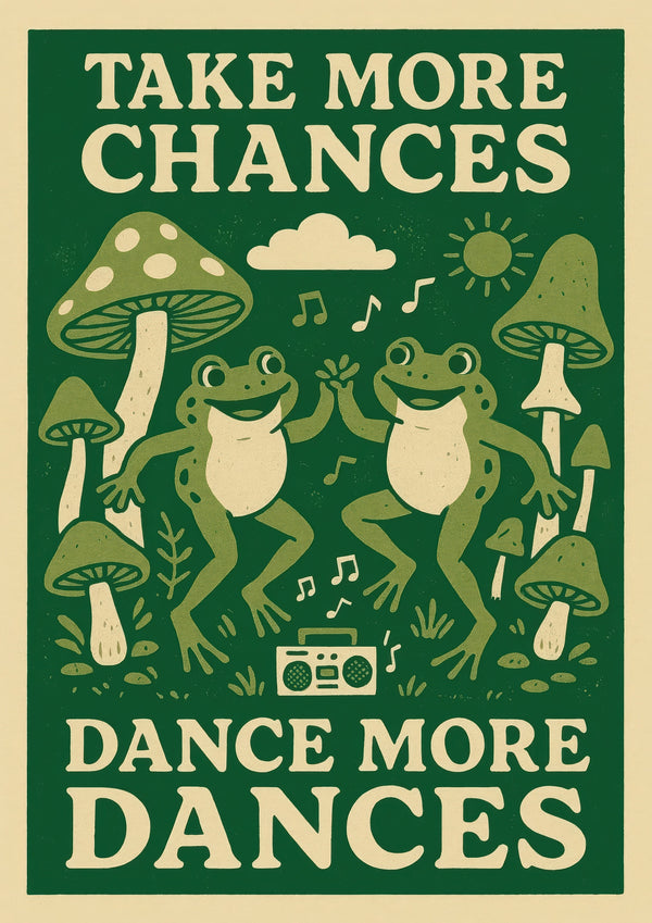Take More Chances, Dance More Dances