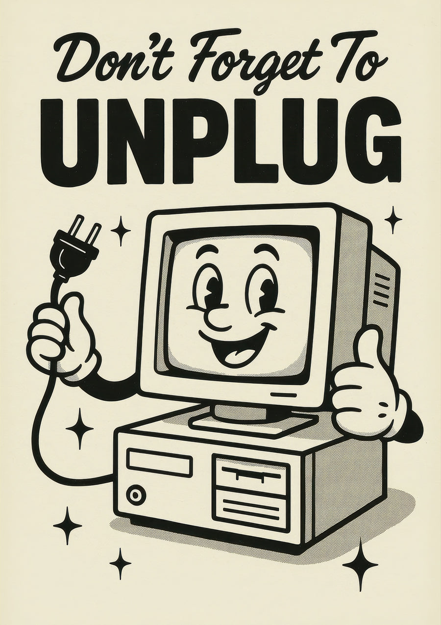 Don't Forget to Unplug - Print only