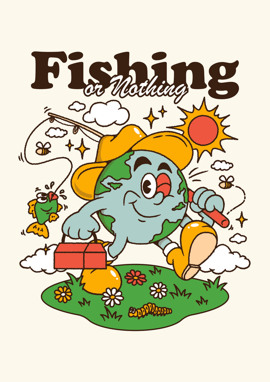 Fishing or Nothing - Print only