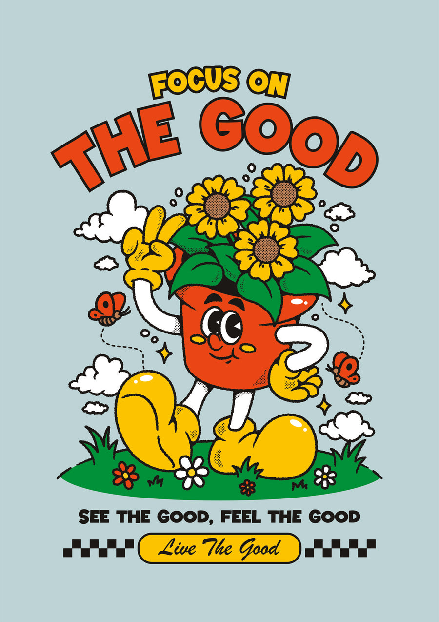 Focus on the Good - Print only