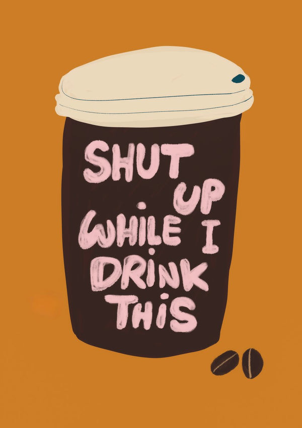 Shut Up While I Drink This by Alix Campbell