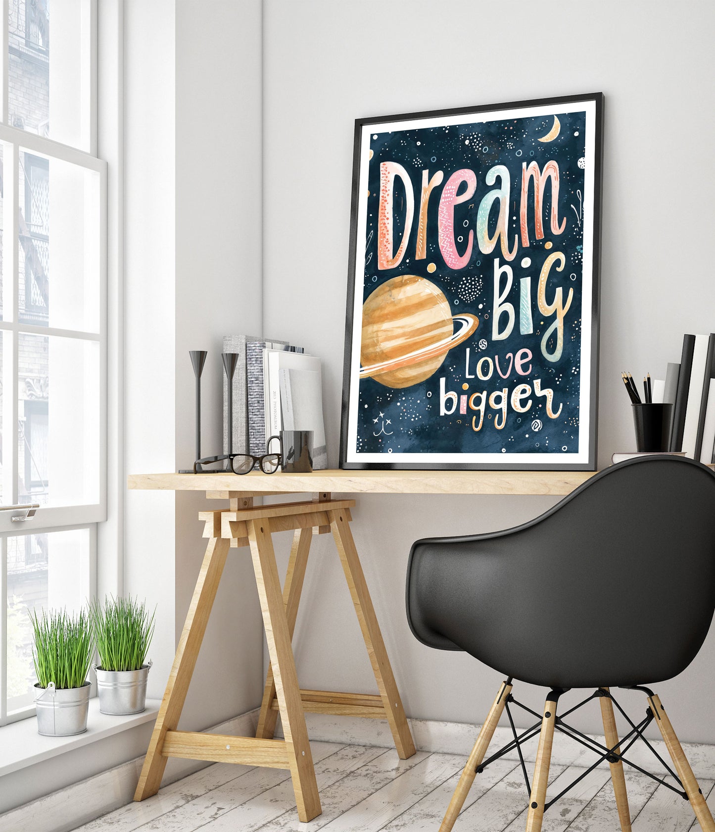 Dream Big, Love Bigger