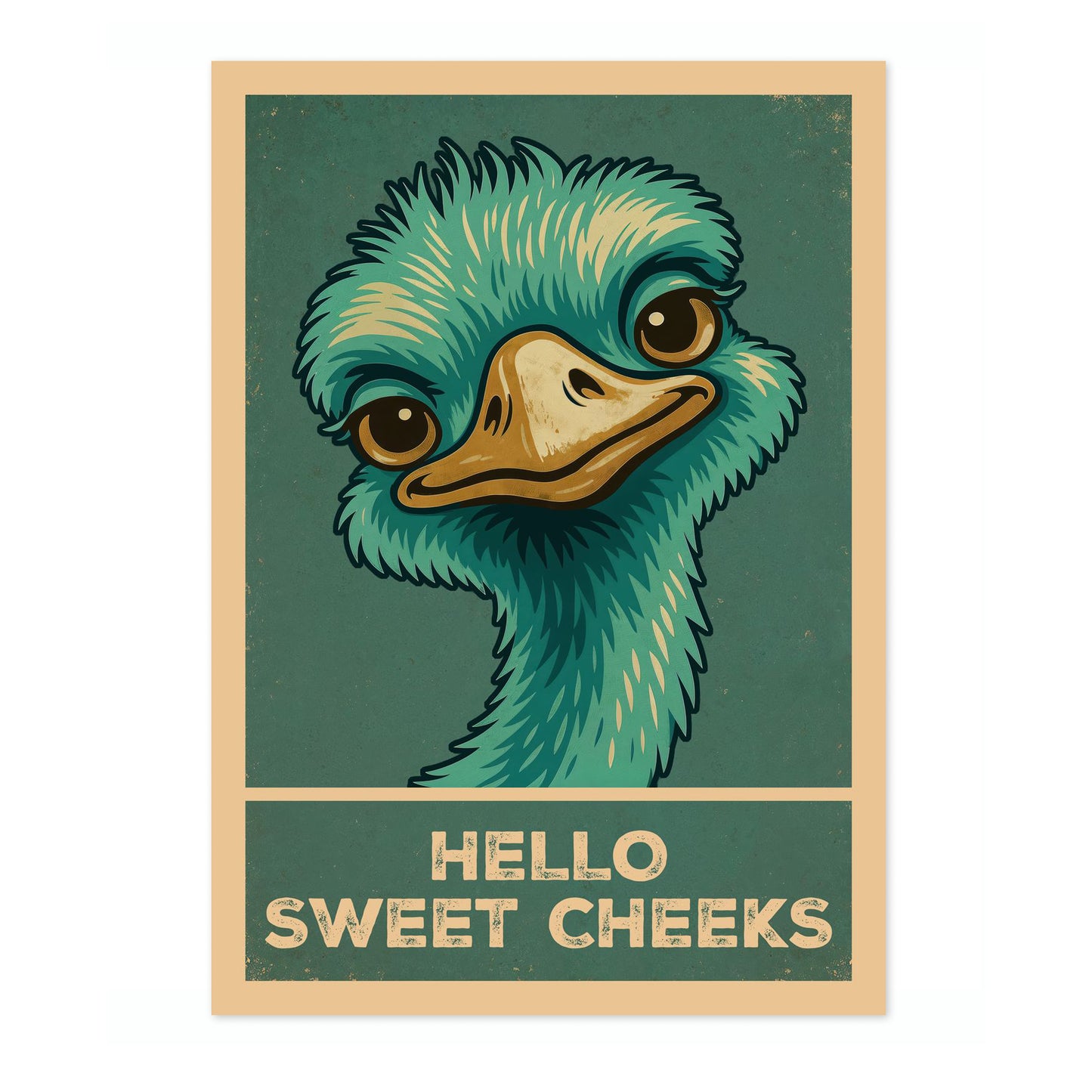 Hello Sweet Cheeks Ostrich