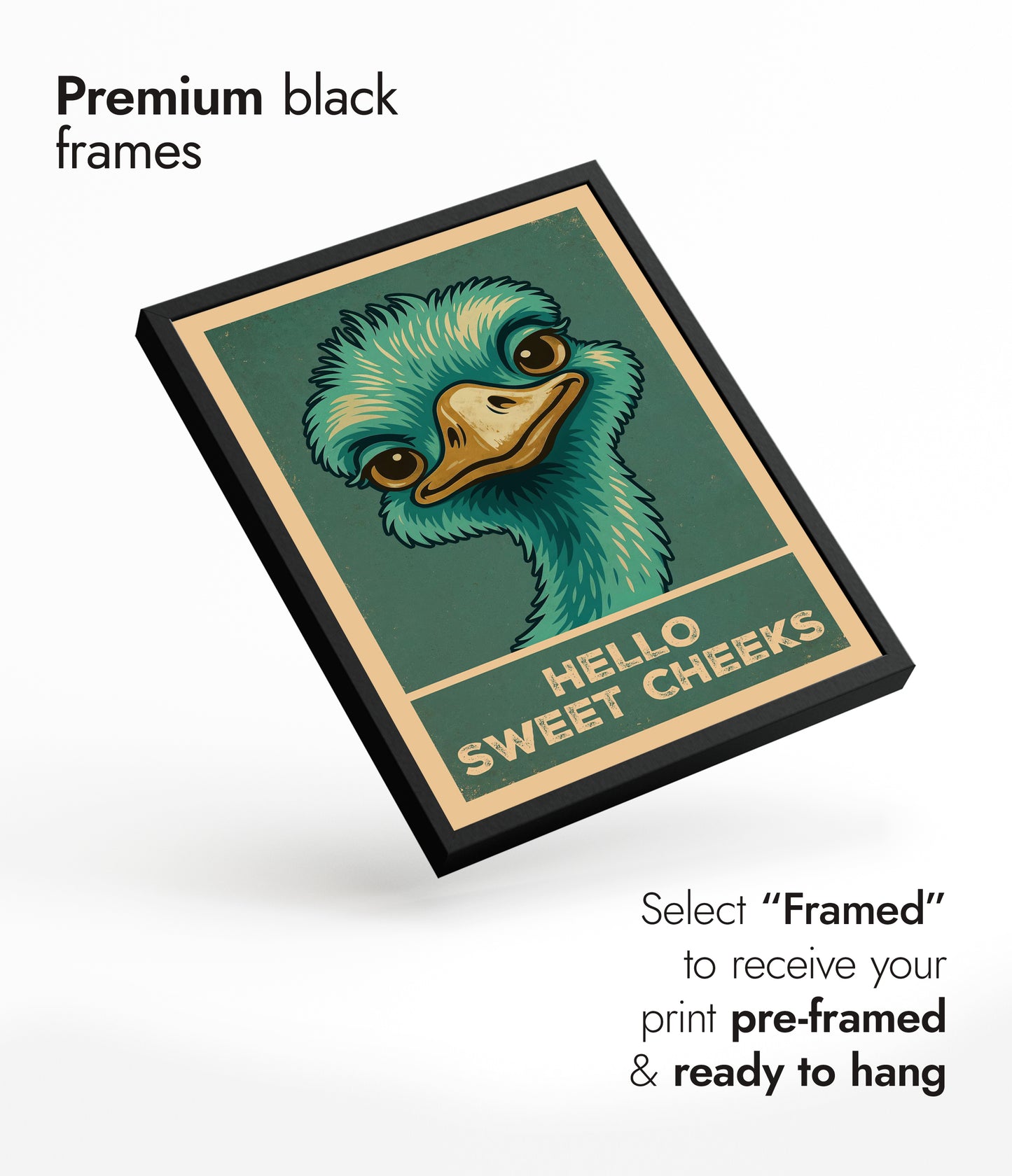 Hello Sweet Cheeks Ostrich