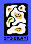 It's Okay! print