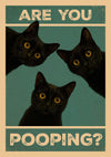 Are You Pooping? Cats print
