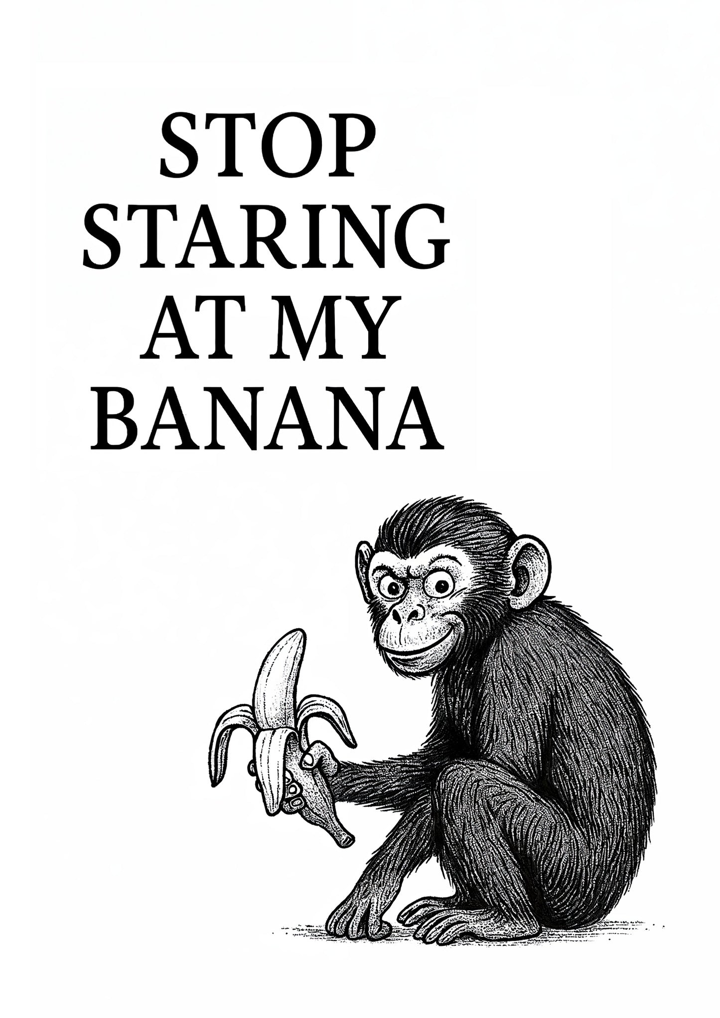 Stop Staring at my Banana