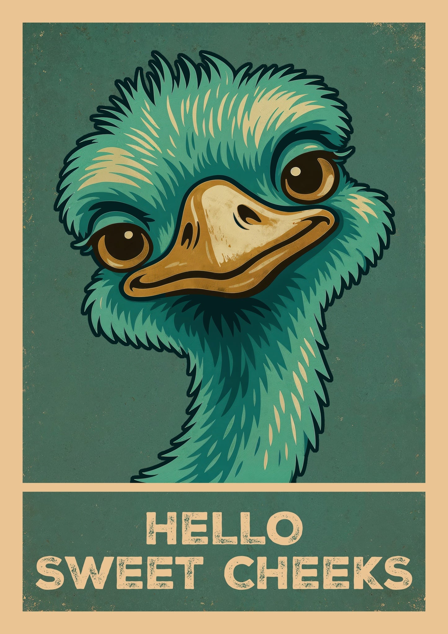 Hello Sweet Cheeks Ostrich