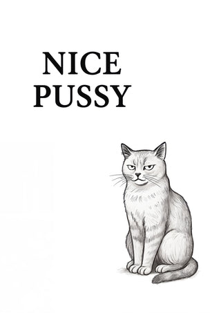 Nice Pussy print