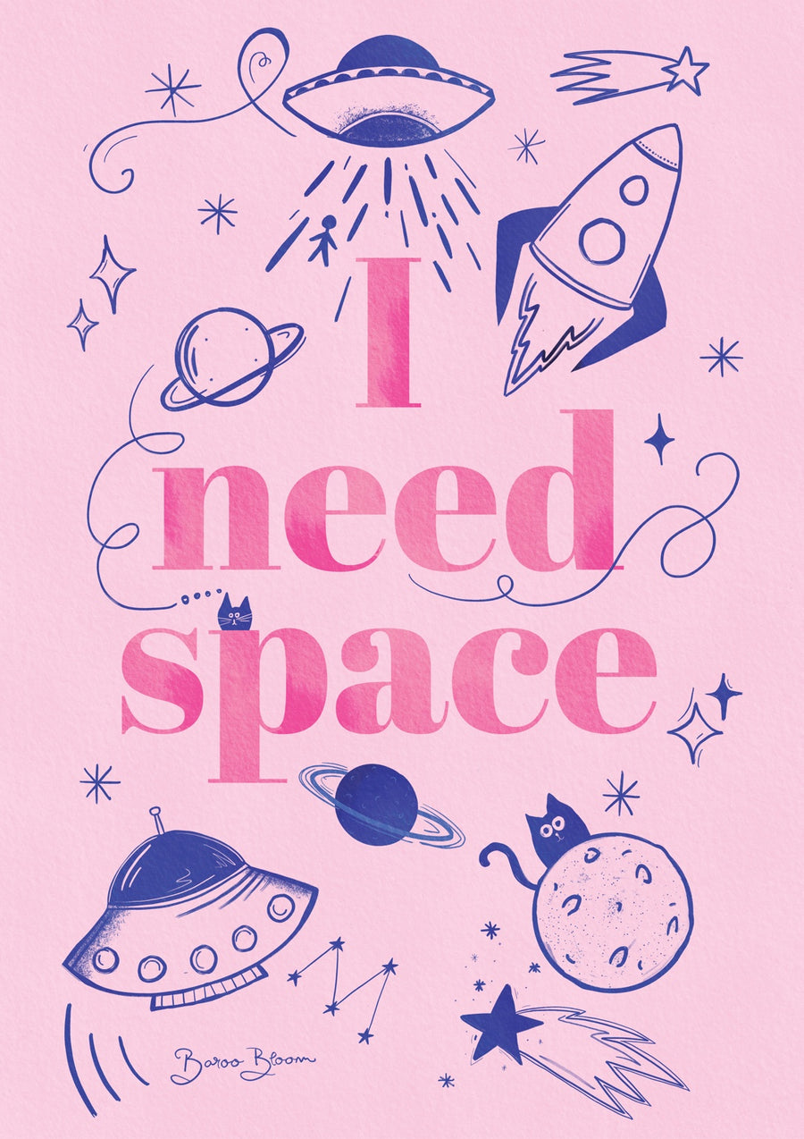 I Need Space - Print Only frame
