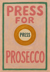 Press For Prosecco print