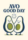 Avo Good Day print