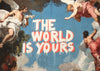The World is Yours print
