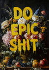 Do Epic Shit Yellow print