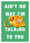 Ain't No Way print