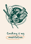 Matlagning är min meditation print