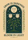 Grow in Darkness print