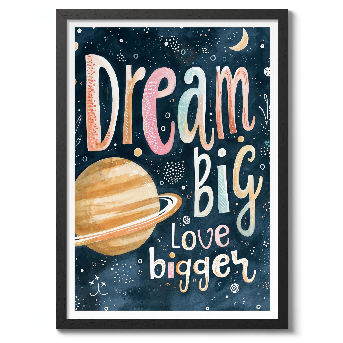 Dream Big, Love Bigger