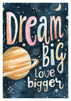 Dream Big, Love Bigger print