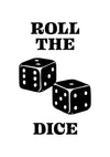 Roll The Dice B&W print