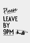 Please Leave by 9pm, Black print