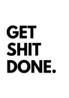 Get Shit Done. print