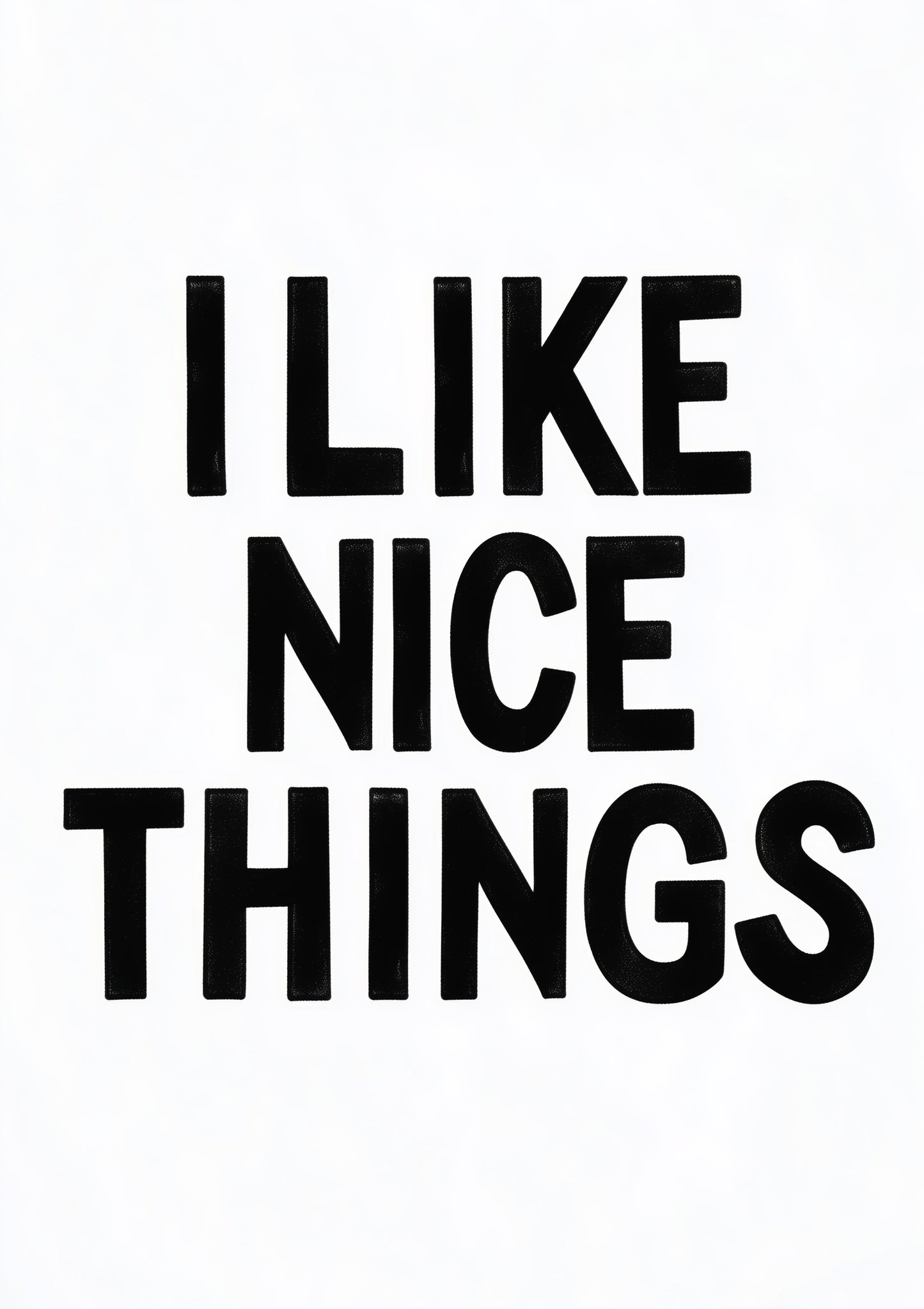 I Like Nice Things