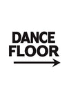 Dance Floor This Way print