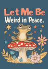 Laisse-moi être bizarre en paix print