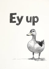 Ey Up Duck