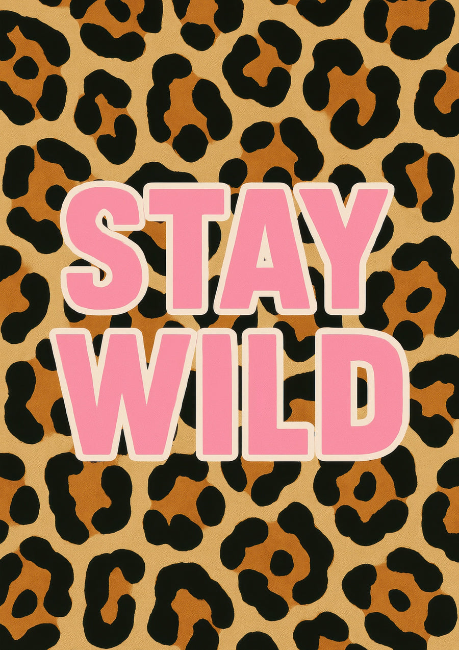 Stay Wild - Print Only frame