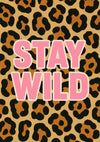 Stay Wild print