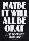 It Will Be Okay print