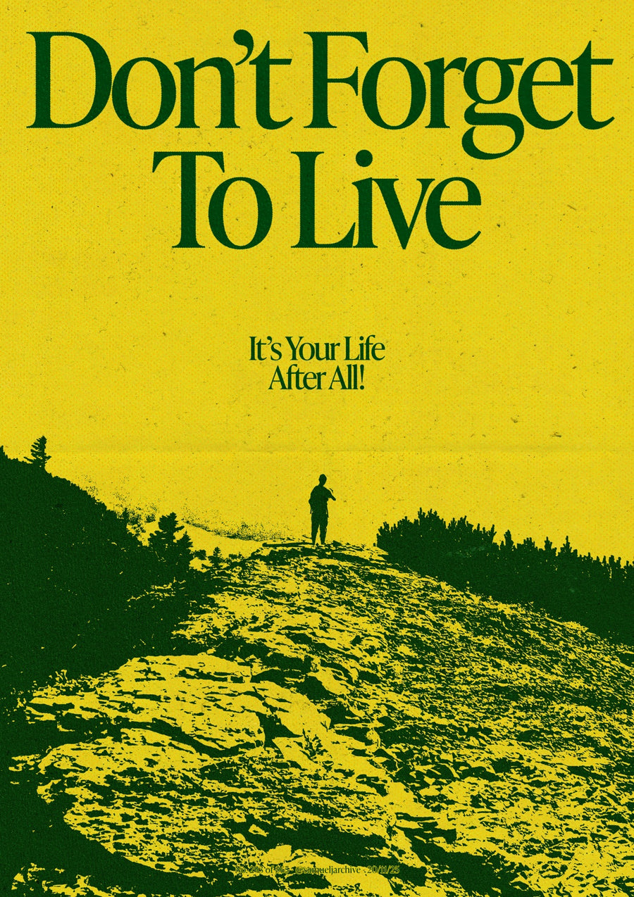 Don't Forget To Live - Print Only frame