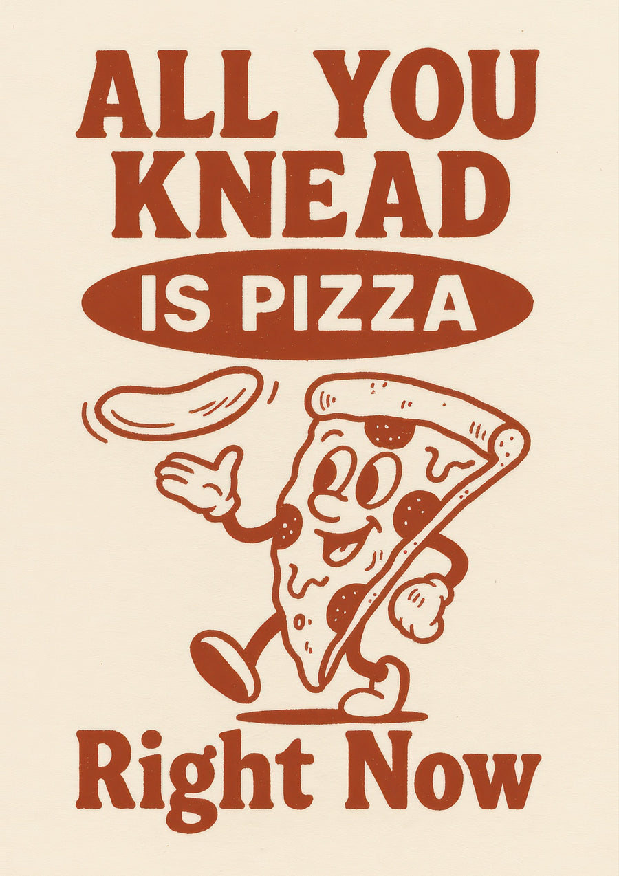 Allt du knådar är pizza - Print Only frame