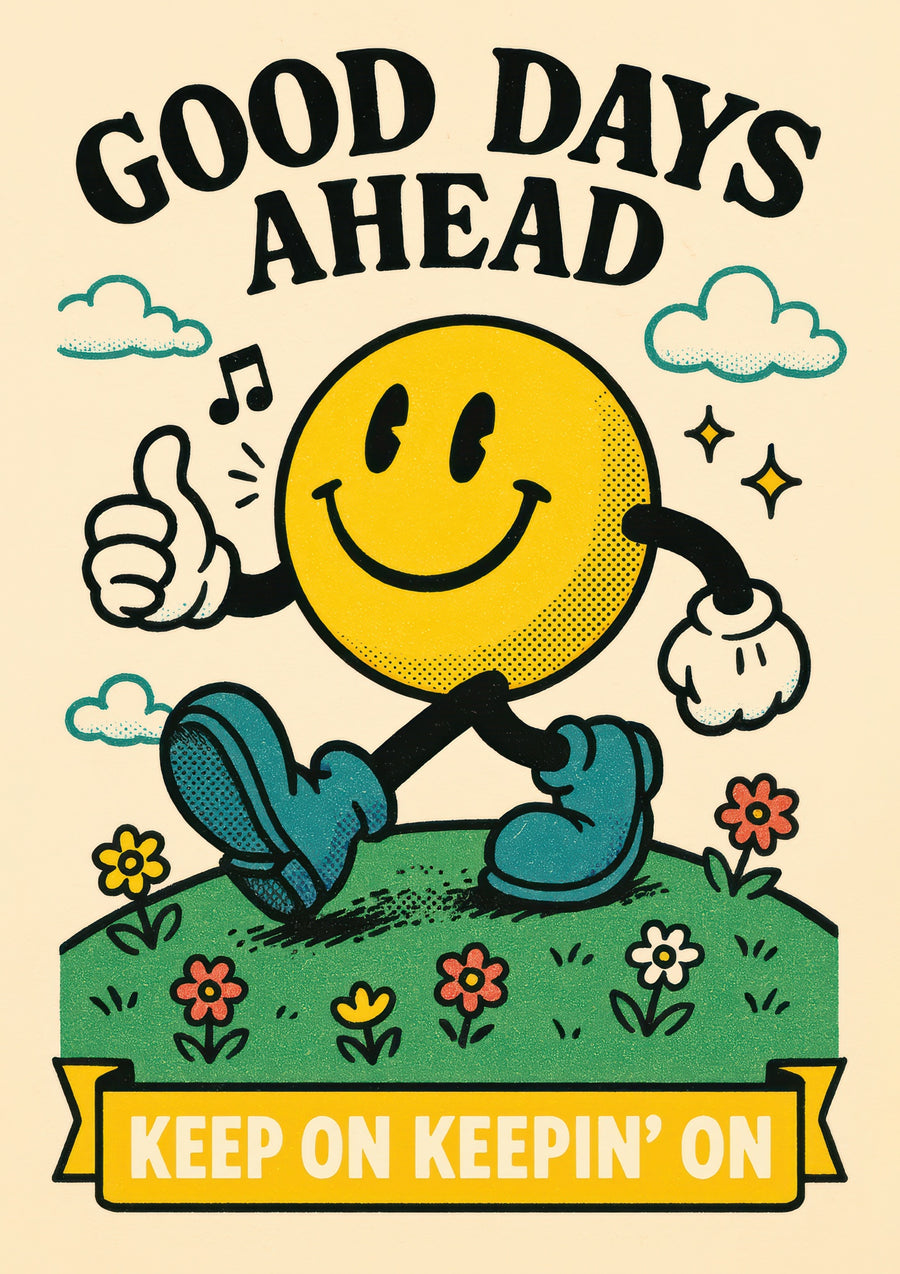 Good Days Ahead - Print Only frame