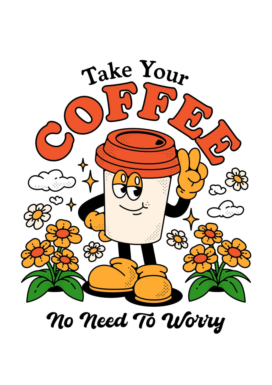 Take Your Coffee - Print Only frame